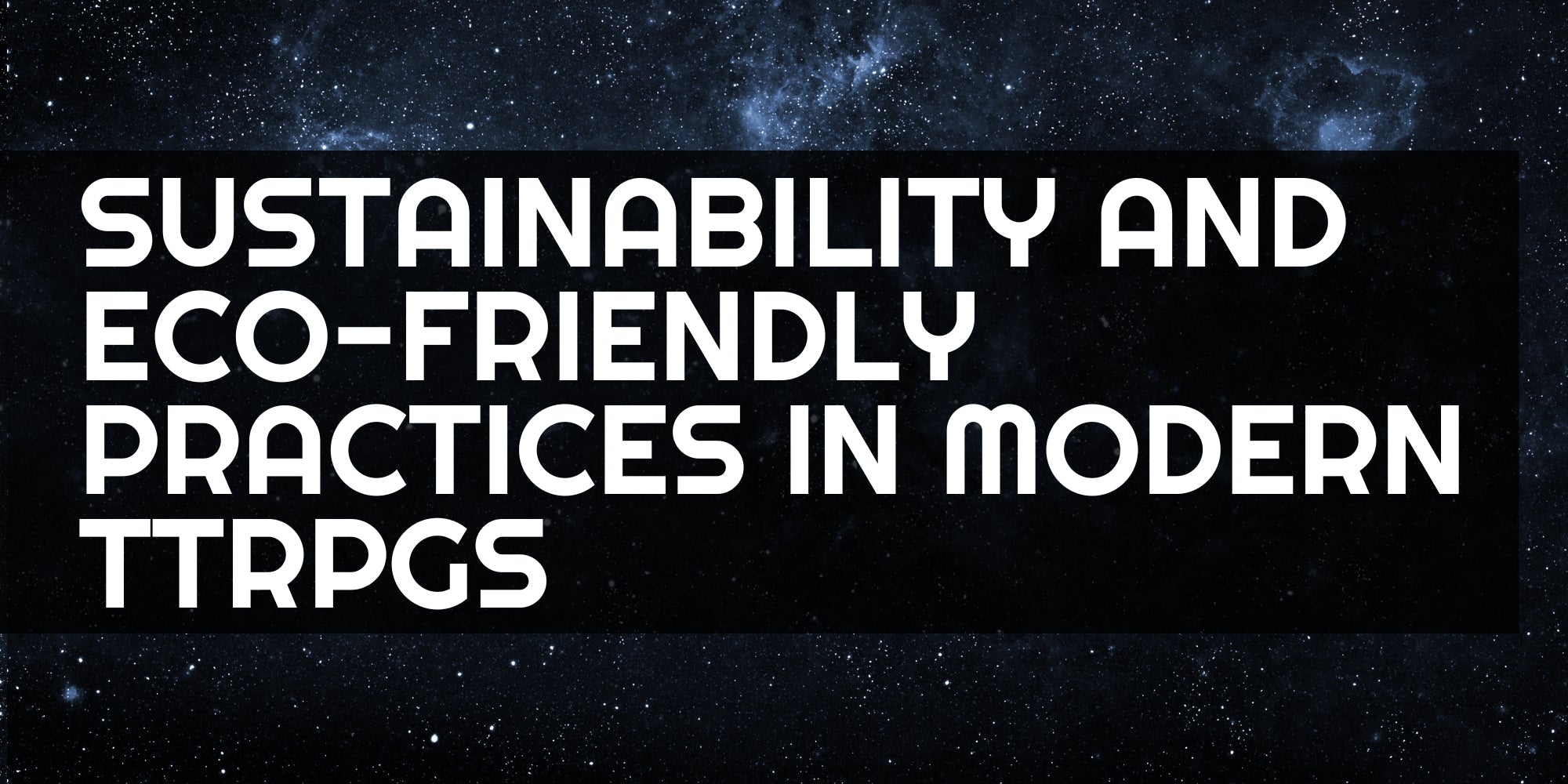 Sustainability and Eco-Friendly Practices in Modern TTRPGs